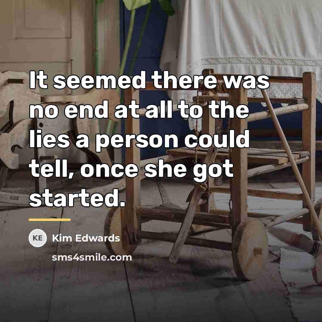 “It seemed there was no end at all to the…” quote by Kim Edwards