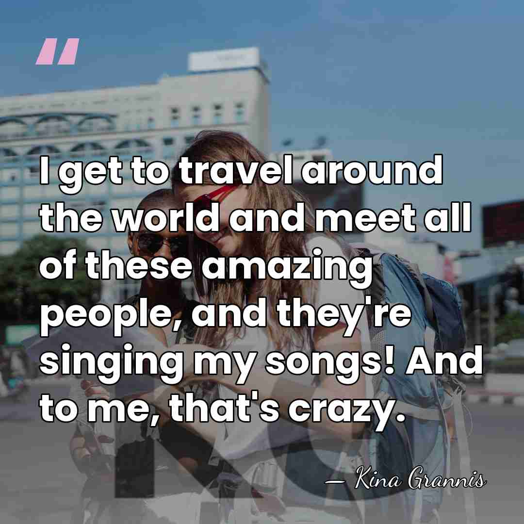 I get to travel around the world and meet all of these&hellip; - Kina Grannis