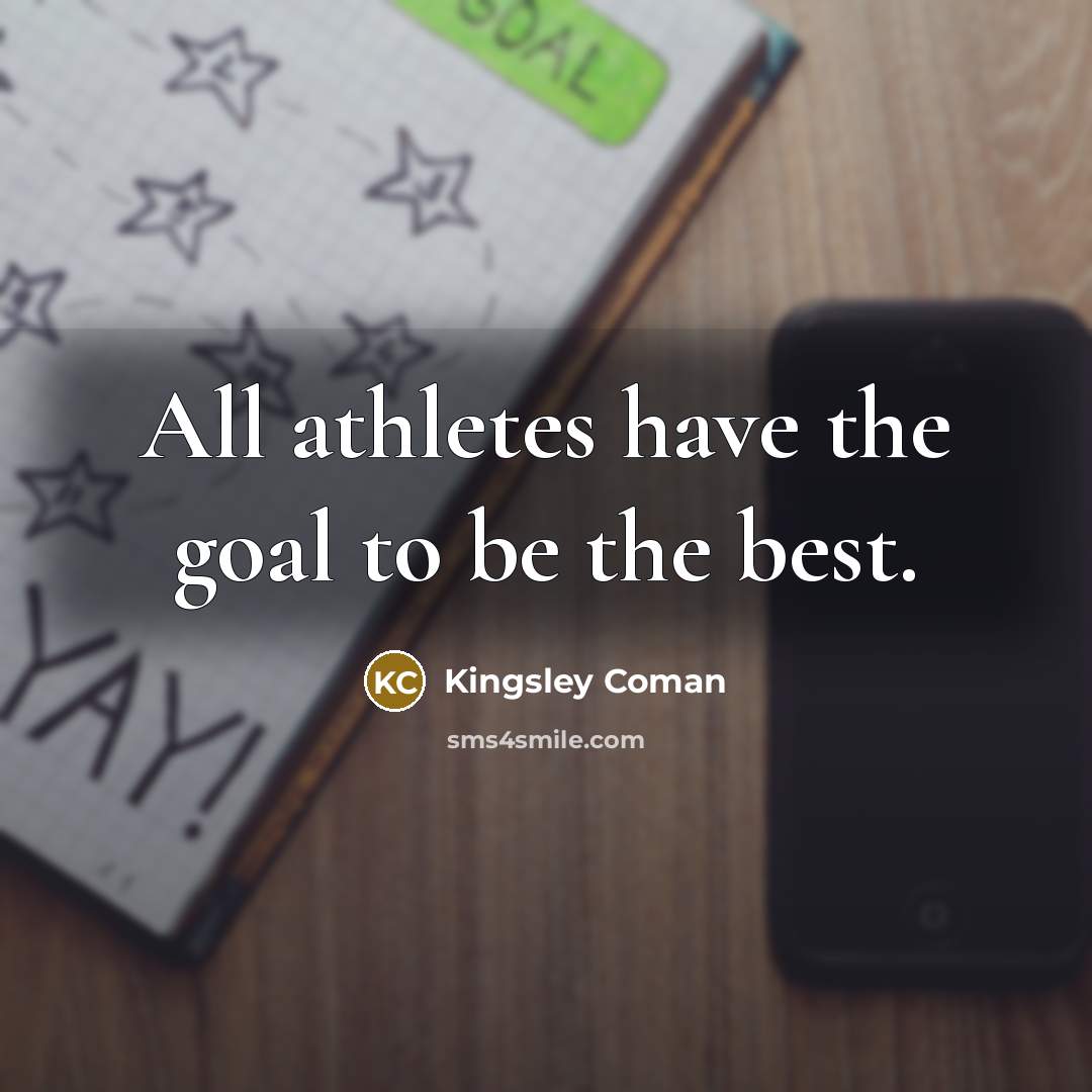 “All athletes have the goal to be the best.…” quote by Kingsley Coman
