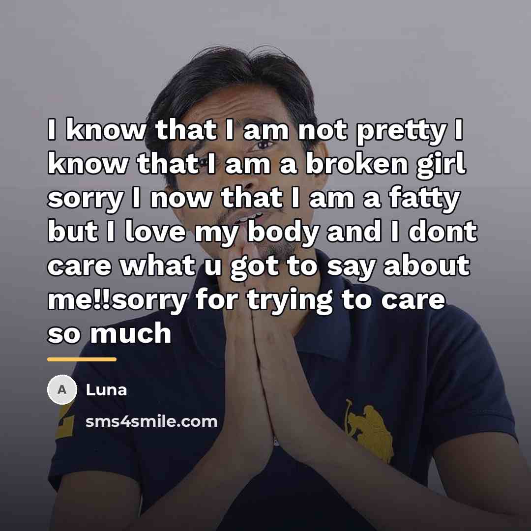 “I know that I am not pretty I know that…” quote by Luna