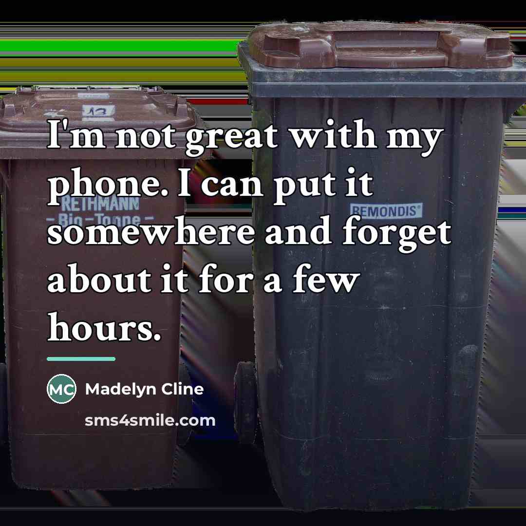 “I'm not great with my phone. I can put it…” quote by Madelyn Cline