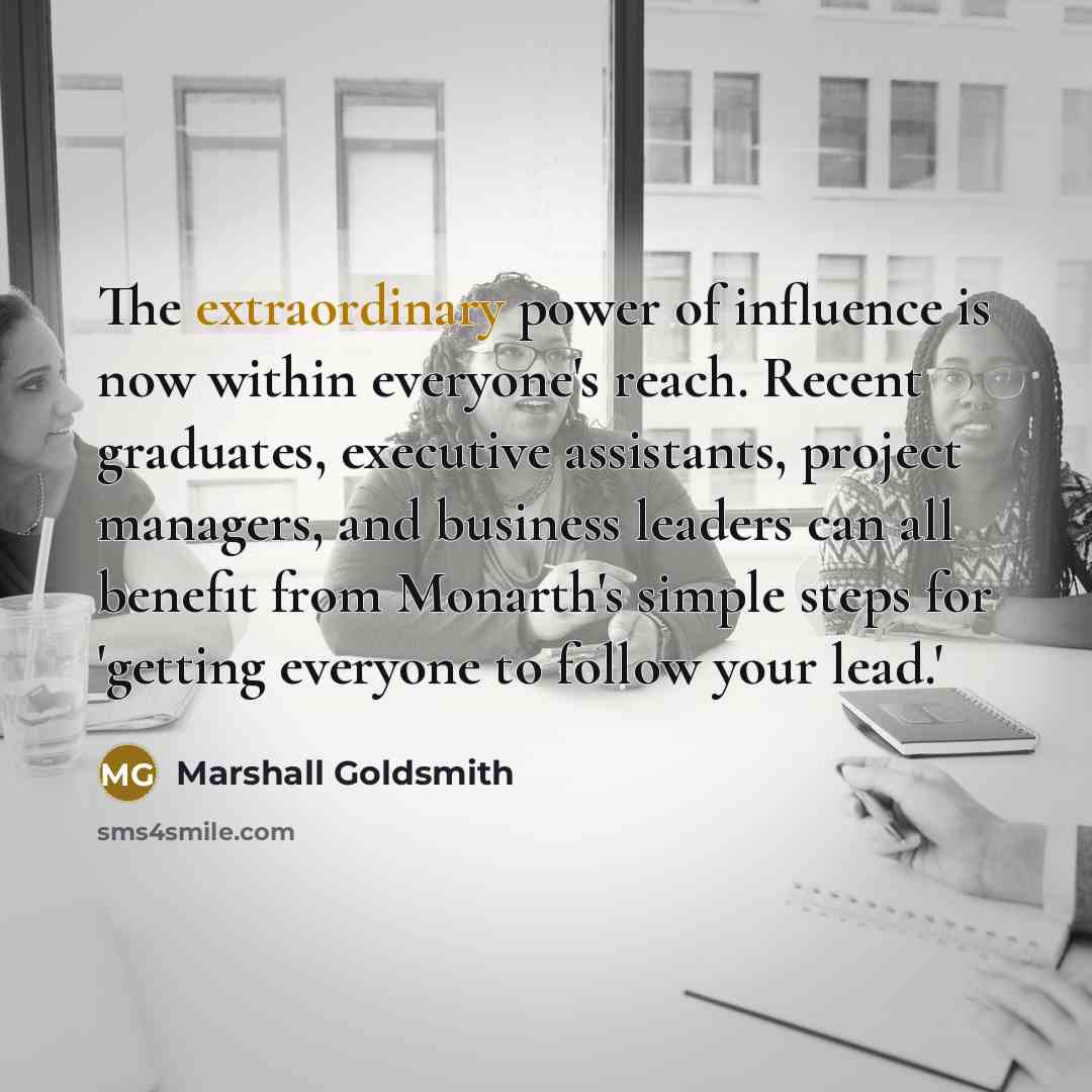 “The extraordinary power of influence is now within everyone's reach.…” quote by Marshall Goldsmith