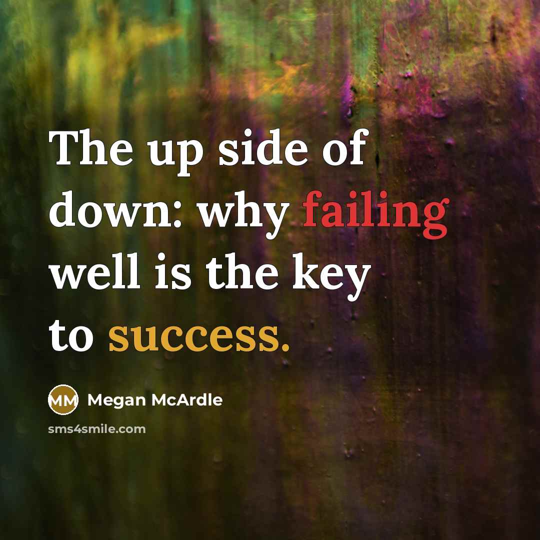 “The up side of down: why failing well is the…” quote by Megan McArdle