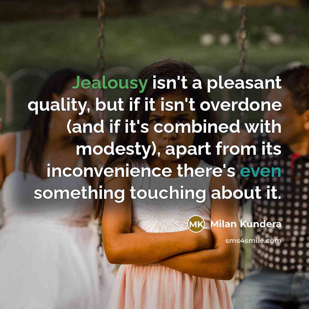 “Jealousy isn't a pleasant quality, but if it isn't overdone…” quote by Milan Kundera