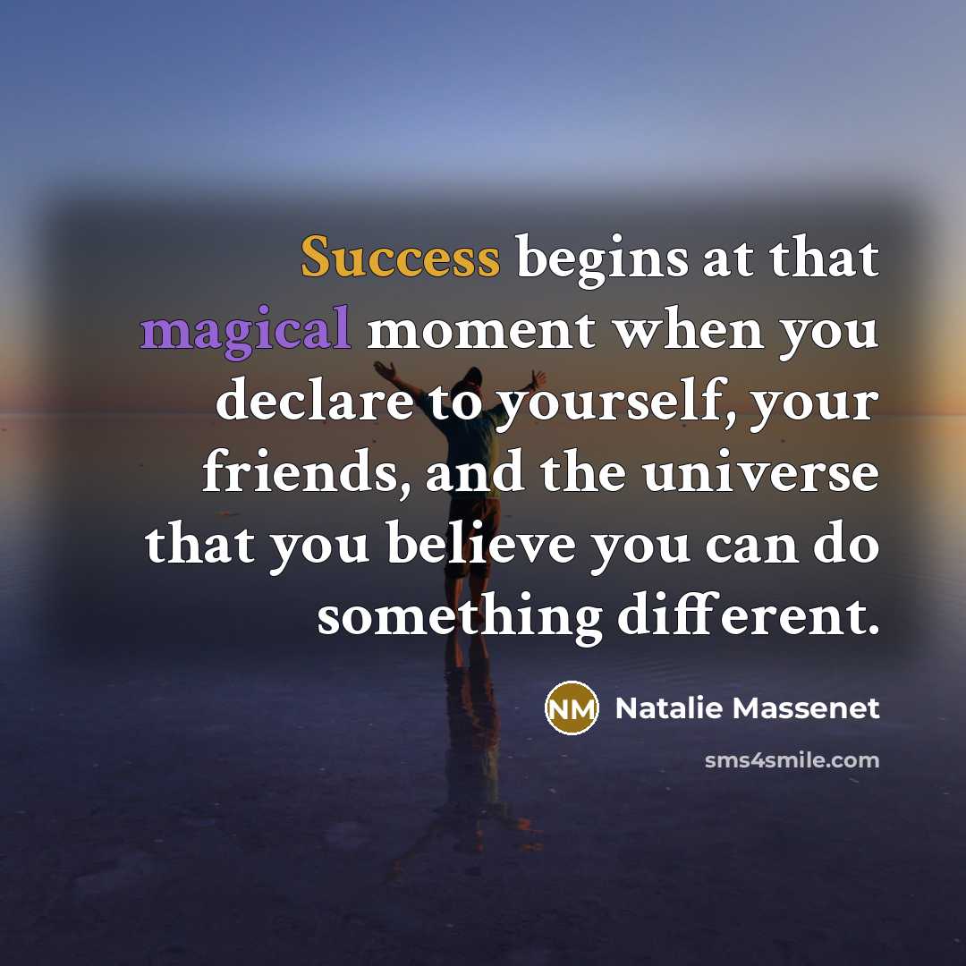 “Success begins at that magical moment when you declare to…” quote by Natalie Massenet