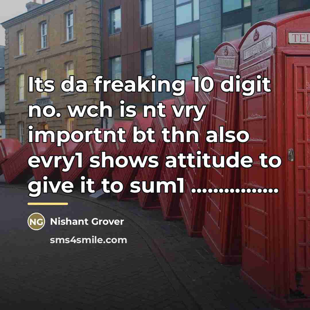 “Its da freaking 10 digit no. wch is nt vry…” quote by Nishant Grover