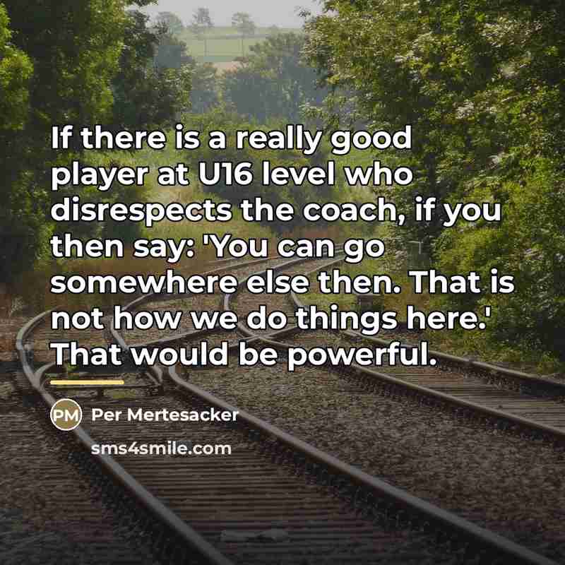 “If there is a really good player at U16 level…” quote by Per Mertesacker