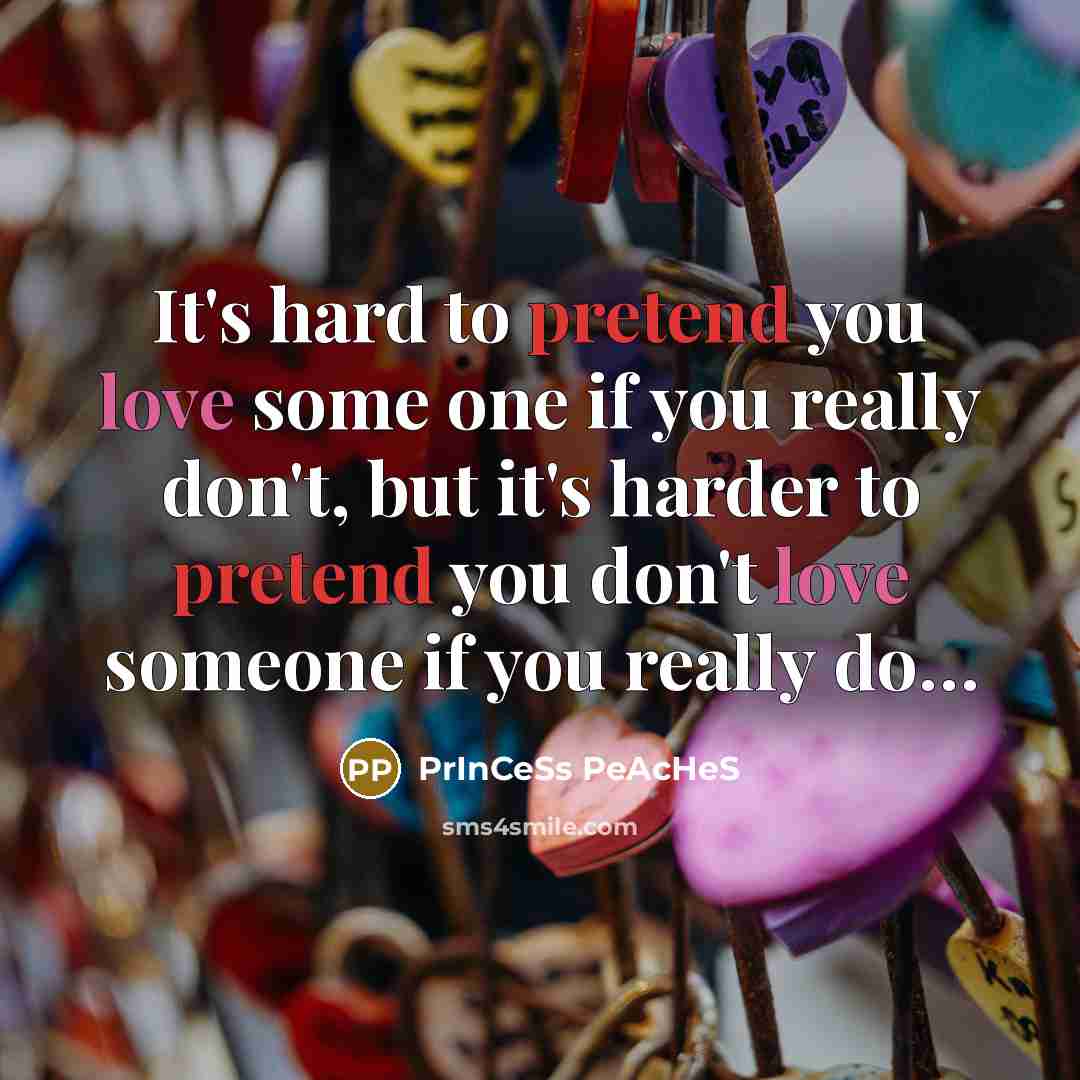 “It's hard to pretend you love some one if you…” quote by PrInCeSs PeAcHeS
