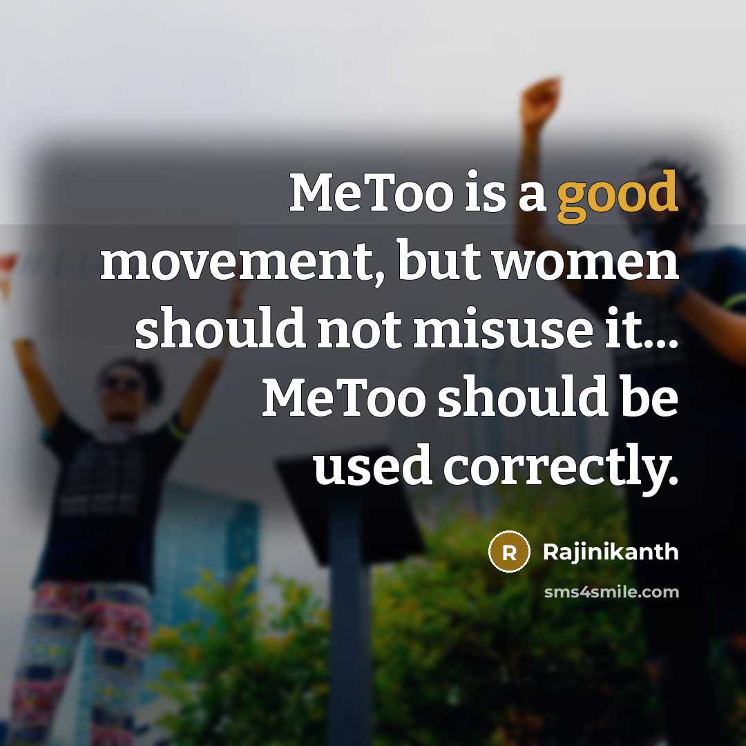 “MeToo is a good movement, but women should not misuse…” quote by Rajinikanth