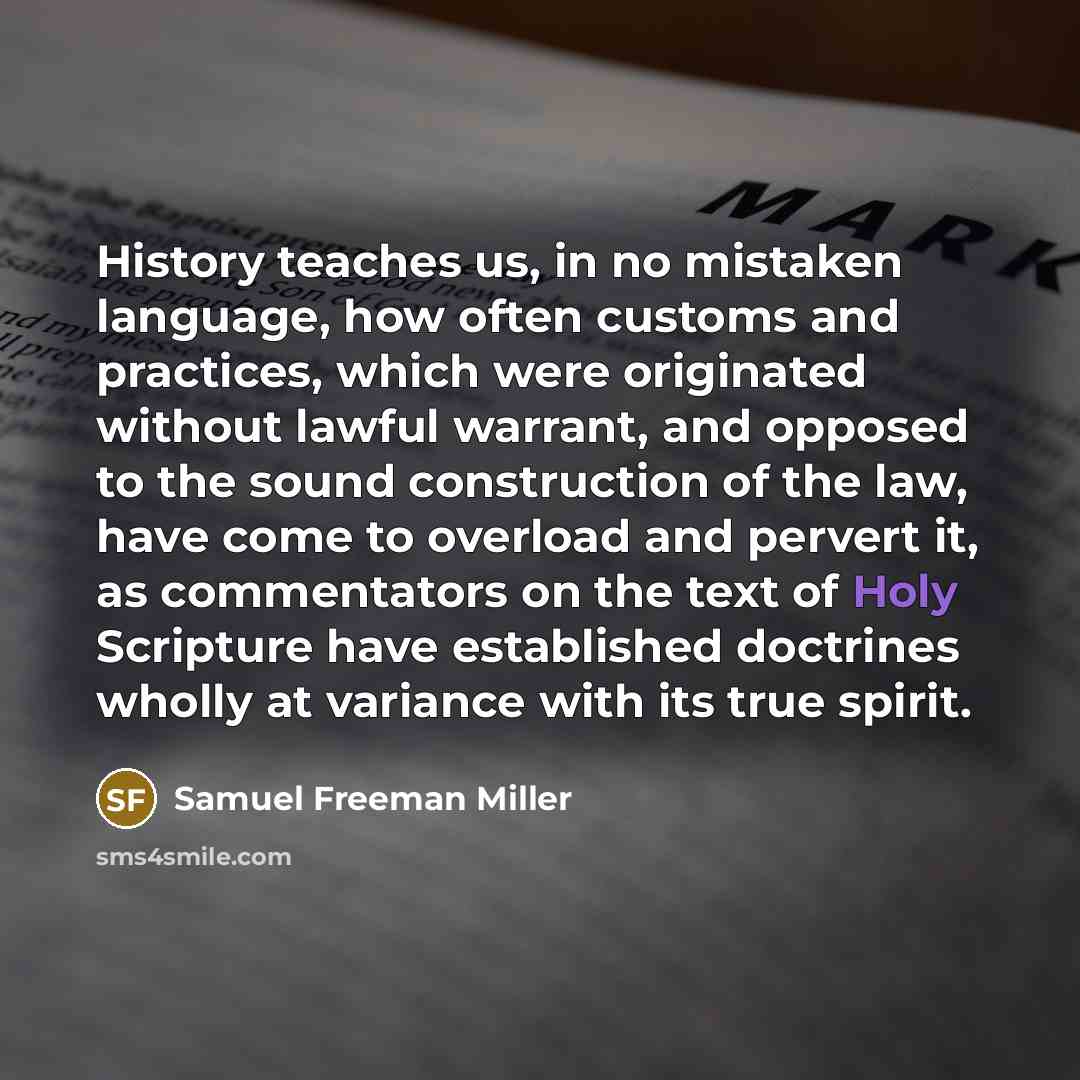 “History teaches us, in no mistaken language, how often customs…” quote by Samuel Freeman Miller