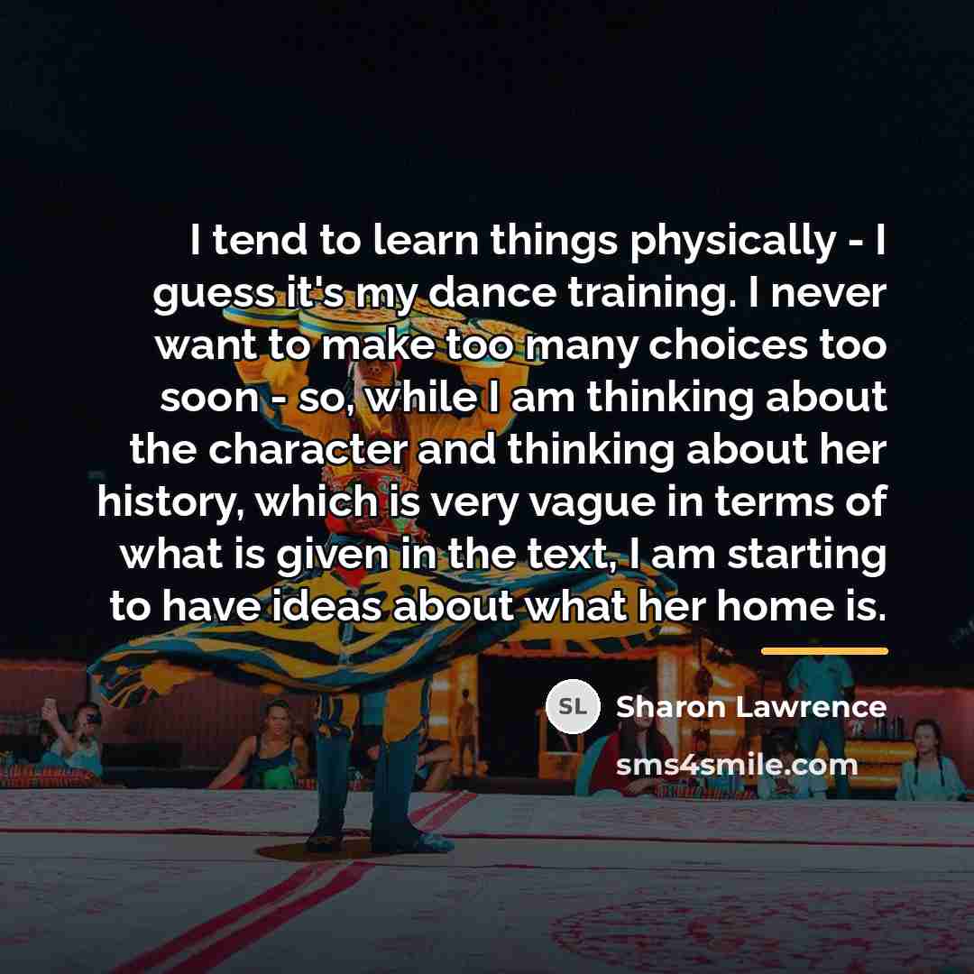 “I tend to learn things physically - I guess it's…” quote by Sharon Lawrence