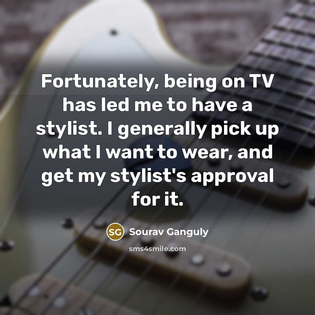 “Fortunately, being on TV has led me to have a…” quote by Sourav Ganguly