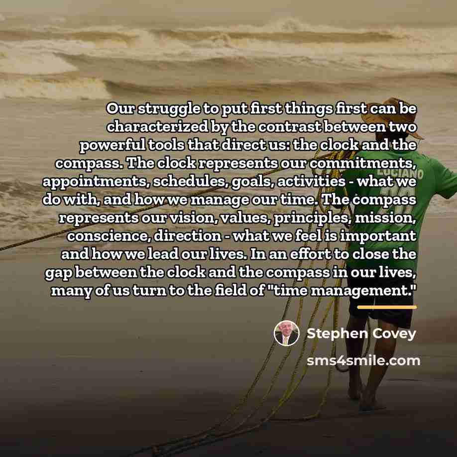 “Our struggle to put first things first can be characterized…” quote by Stephen Covey