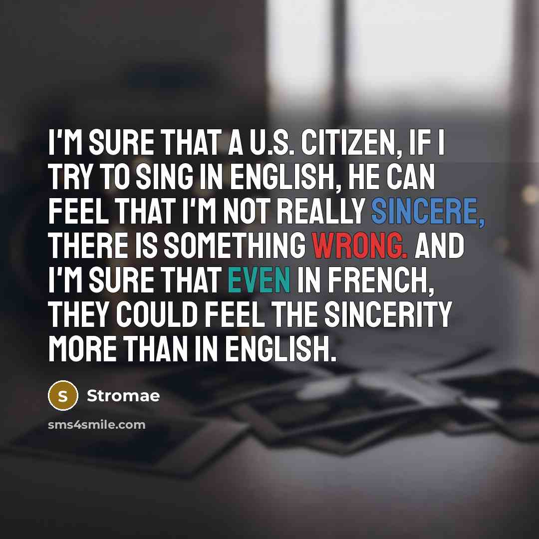 “I'm sure that a U.S. citizen, if I try to…” quote by Stromae
