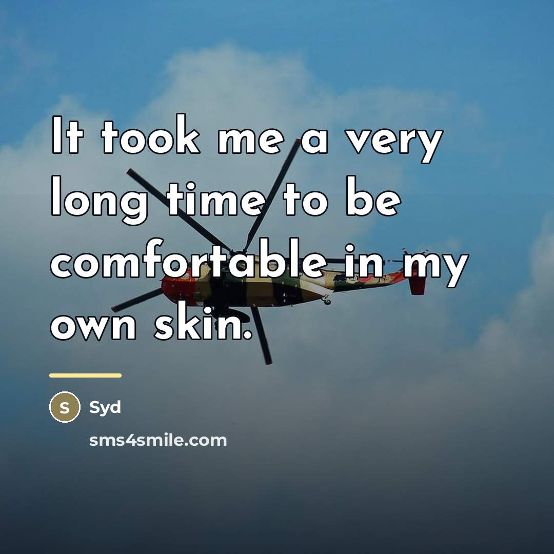 “It took me a very long time to be comfortable…” quote by Syd