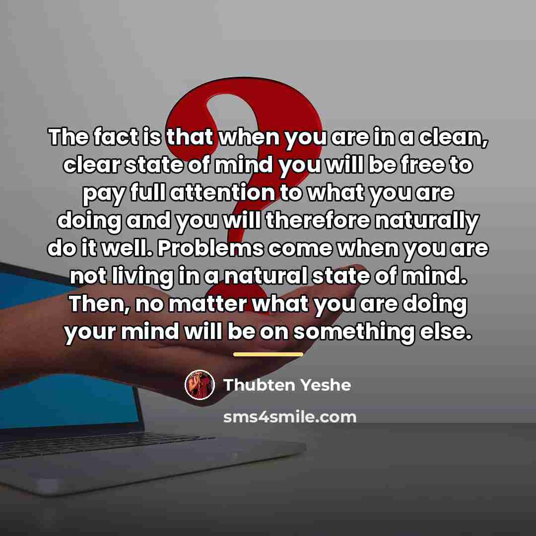 “The fact is that when you are in a clean,…” quote by Thubten Yeshe