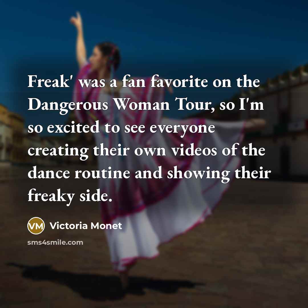 “Freak' was a fan favorite on the Dangerous Woman Tour,…” quote by Victoria Monet