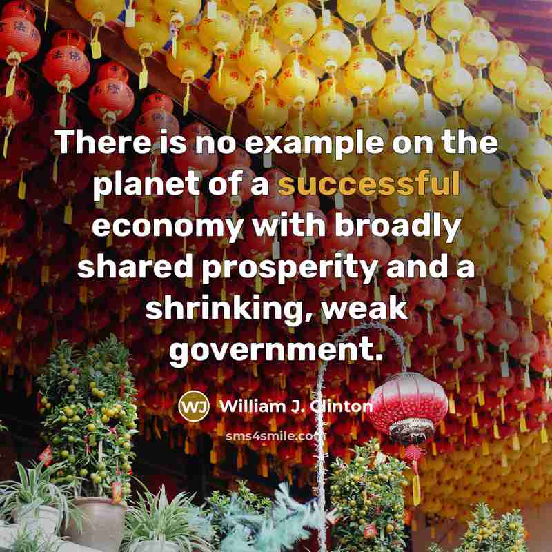 “There is no example on the planet of a successful…” quote by William J. Clinton