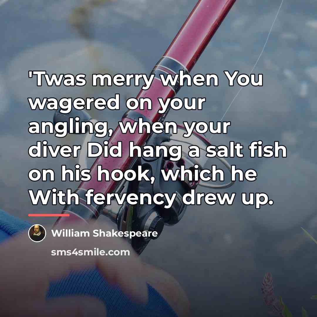 “'Twas merry when You wagered on your angling, when your…” quote by William Shakespeare