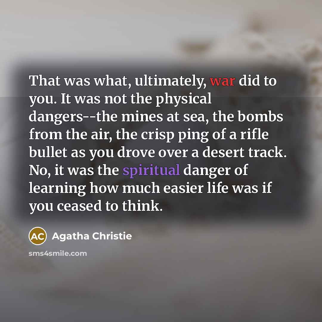 “That was what, ultimately, war did to you. It was…” quote by Agatha Christie