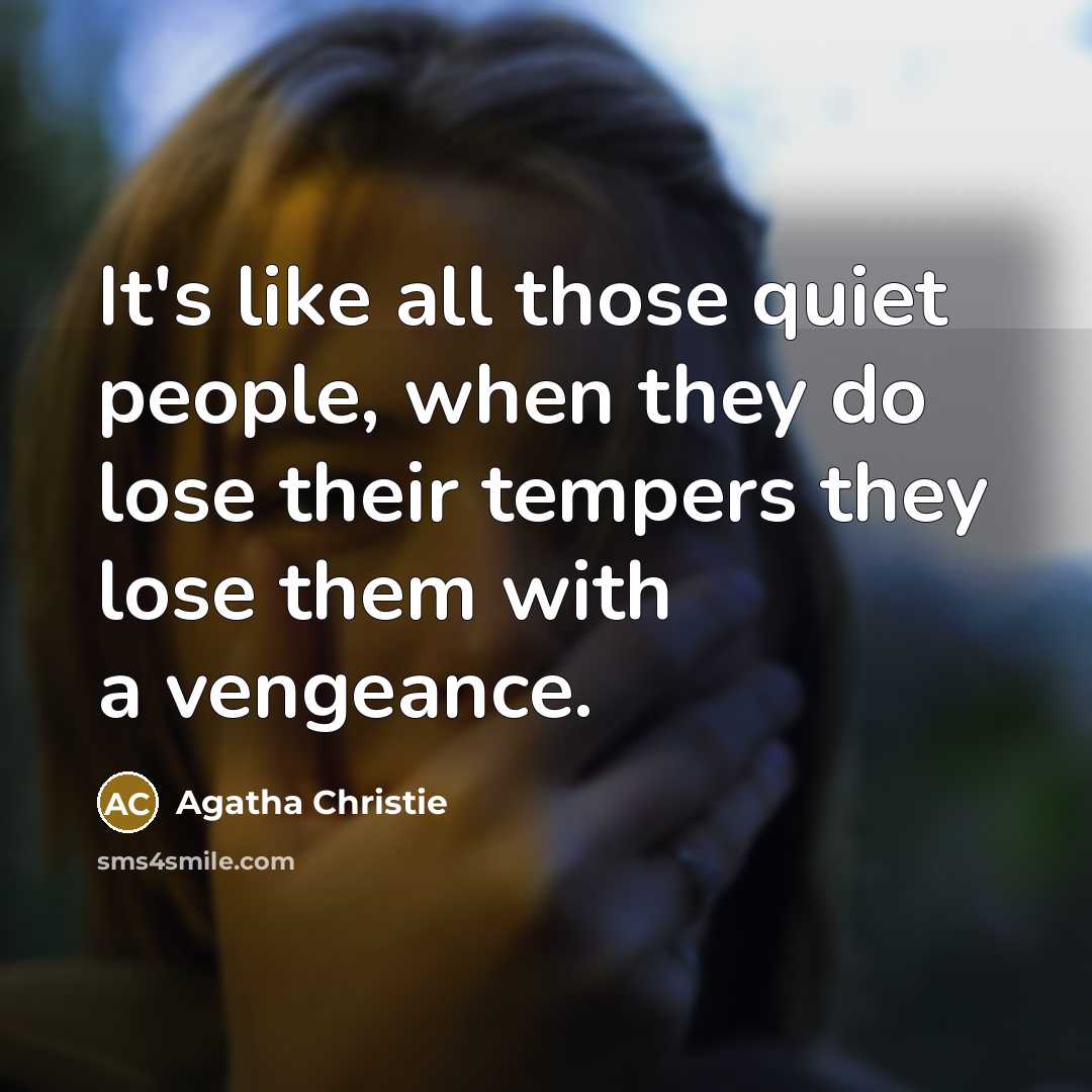 “It's like all those quiet people, when they do lose…” quote by Agatha Christie