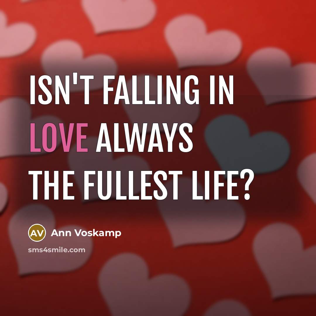 “Isn't falling in love always the fullest life?…” quote by Ann Voskamp