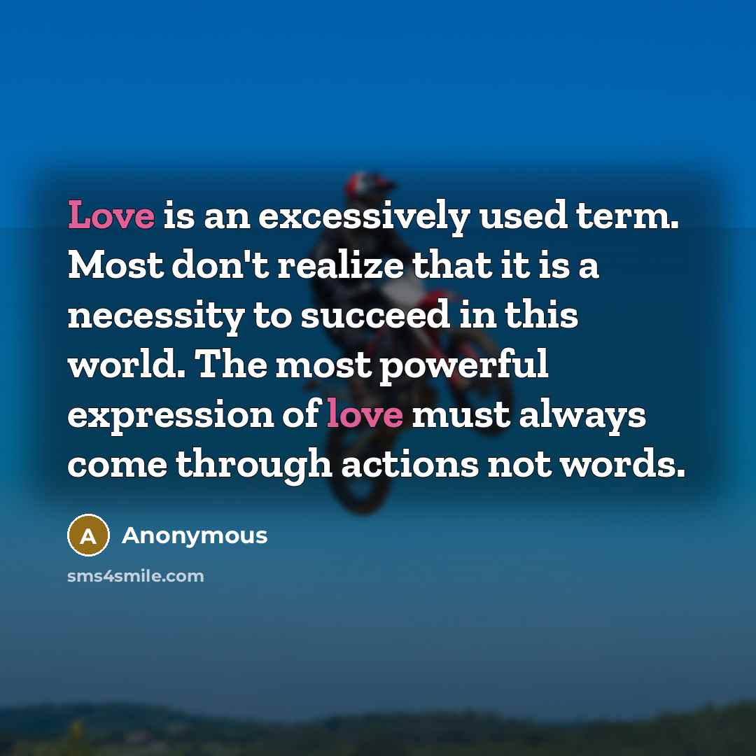 “Love is an excessively used term. Most don't realize that…” quote by Anonymous