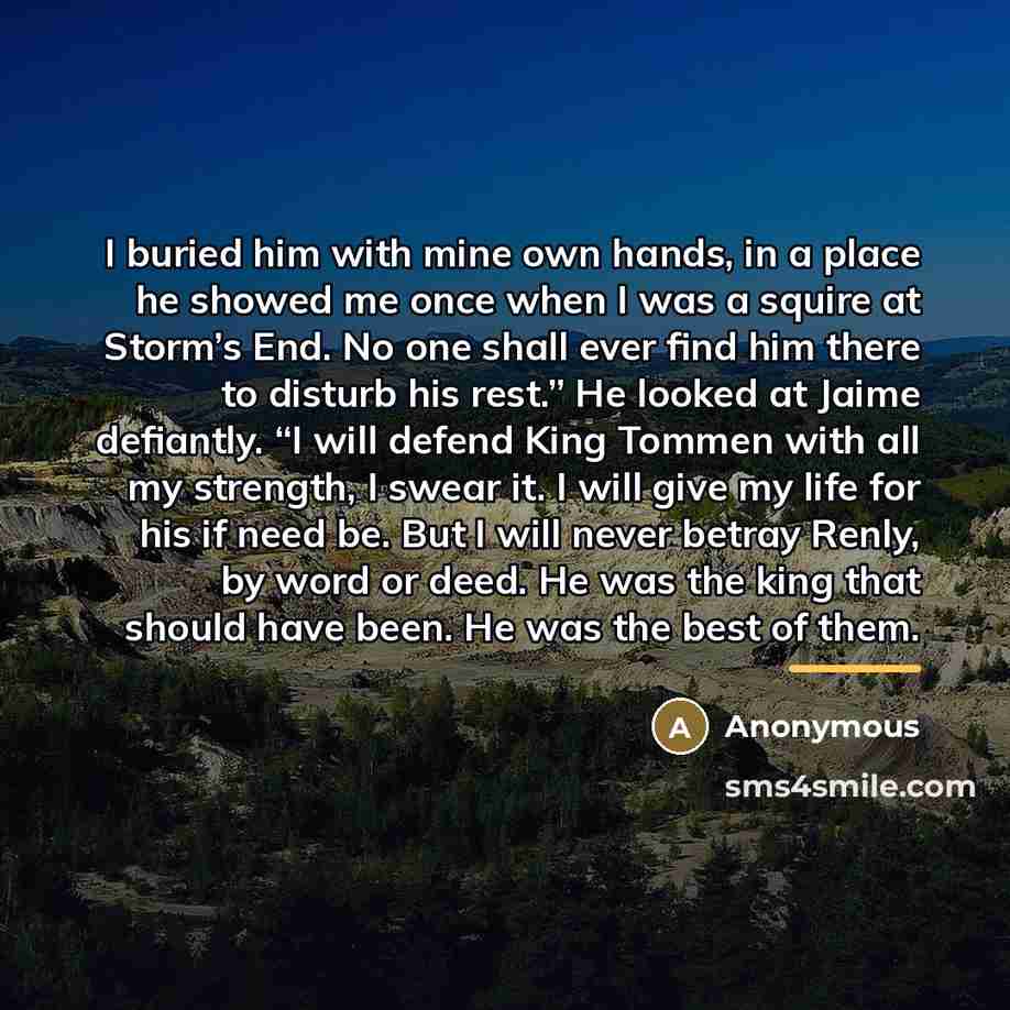 “I buried him with mine own hands, in a place…” quote by Anonymous