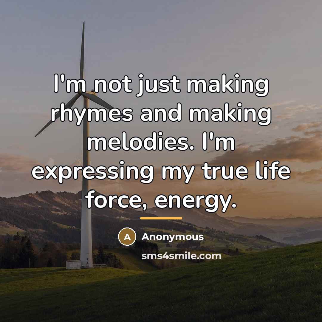 “I'm not just making rhymes and making melodies. I'm expressing…” quote by Anonymous