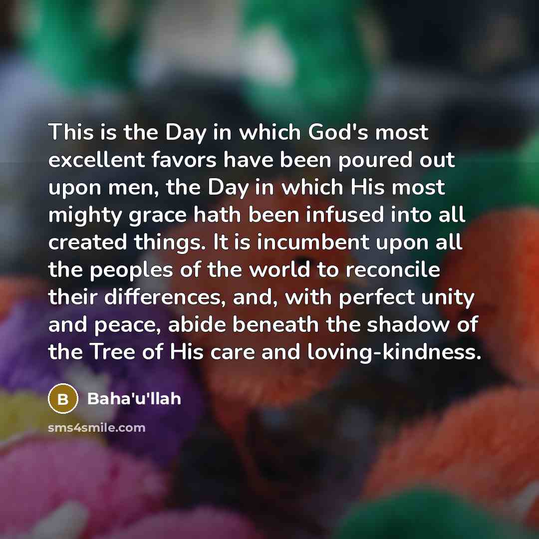 “This is the Day in which God's most excellent favors…” quote by Bahá'u'lláh