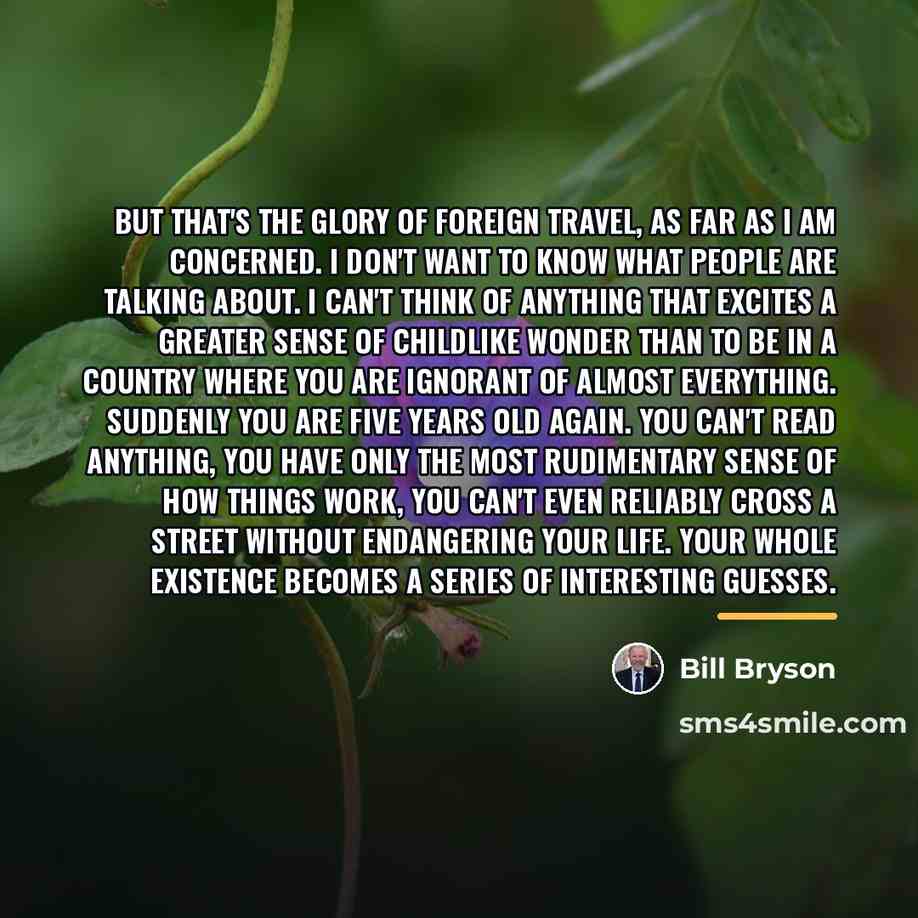“But that's the glory of foreign travel, as far as…” quote by Bill Bryson