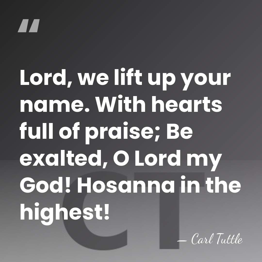 Lord, we lift up your name. With hearts full of praise; Be&hellip; - Carl Tuttle
