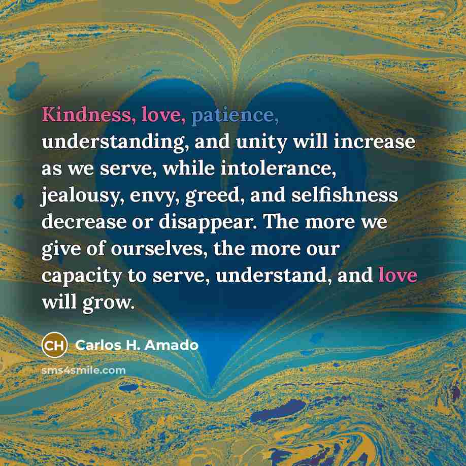 “Kindness, love, patience, understanding, and unity will increase as we…” quote by Carlos H. Amado