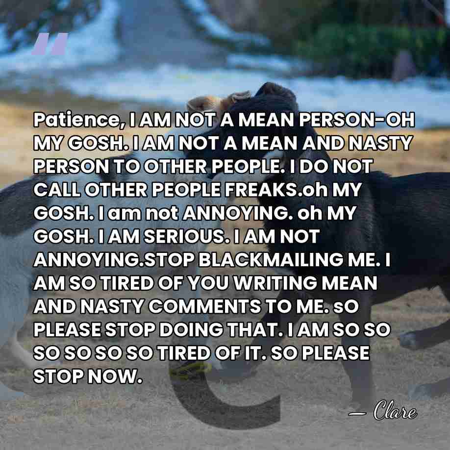 Patience, I AM NOT A MEAN PERSON-OH MY GOSH. I AM NOT&hellip; - CLARE