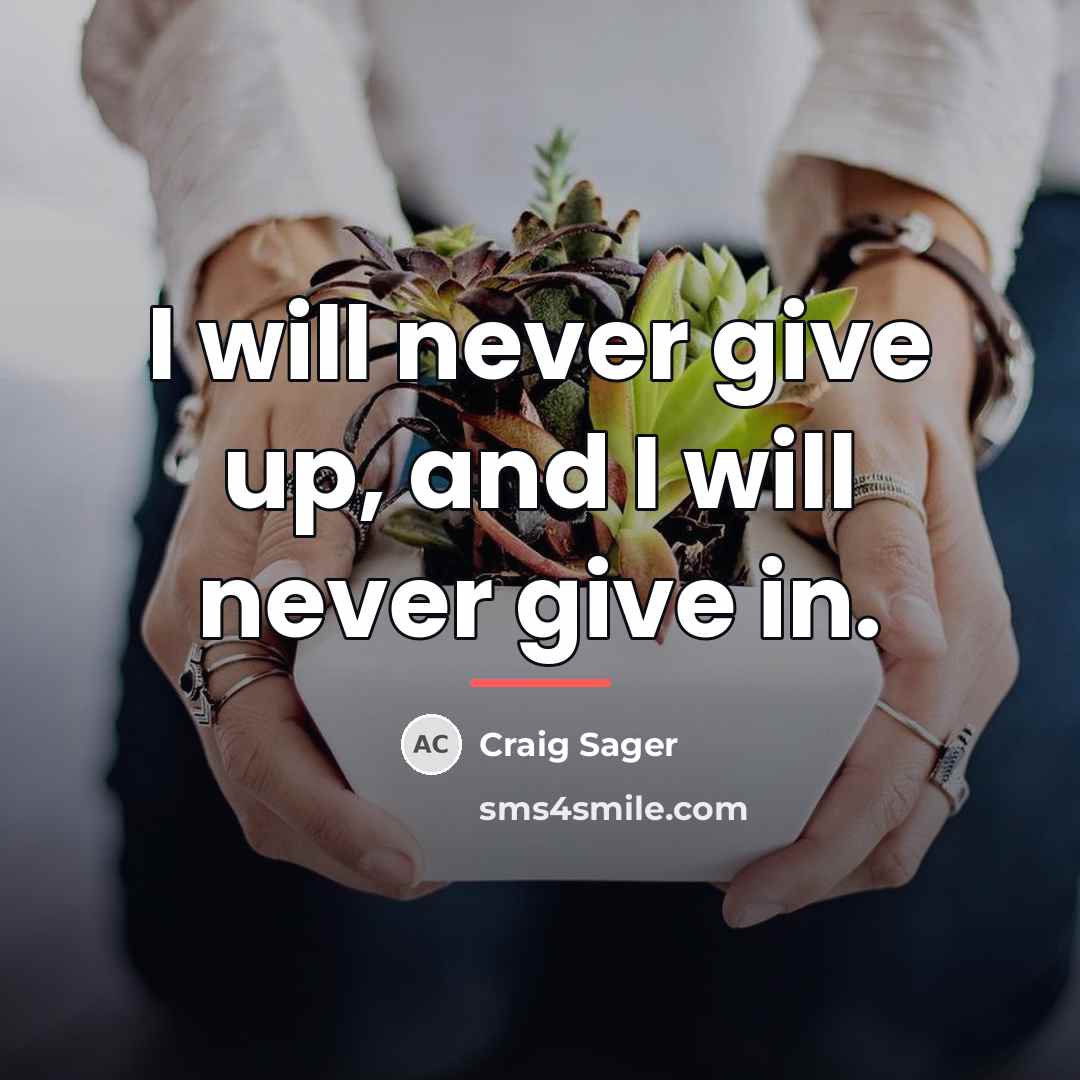 “I will never give up, and I will never give…” quote by Craig Sager