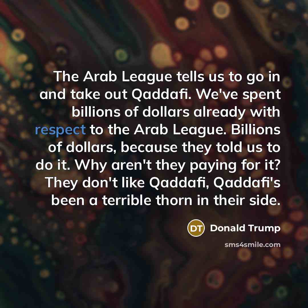 “The Arab League tells us to go in and take…” quote by Donald Trump