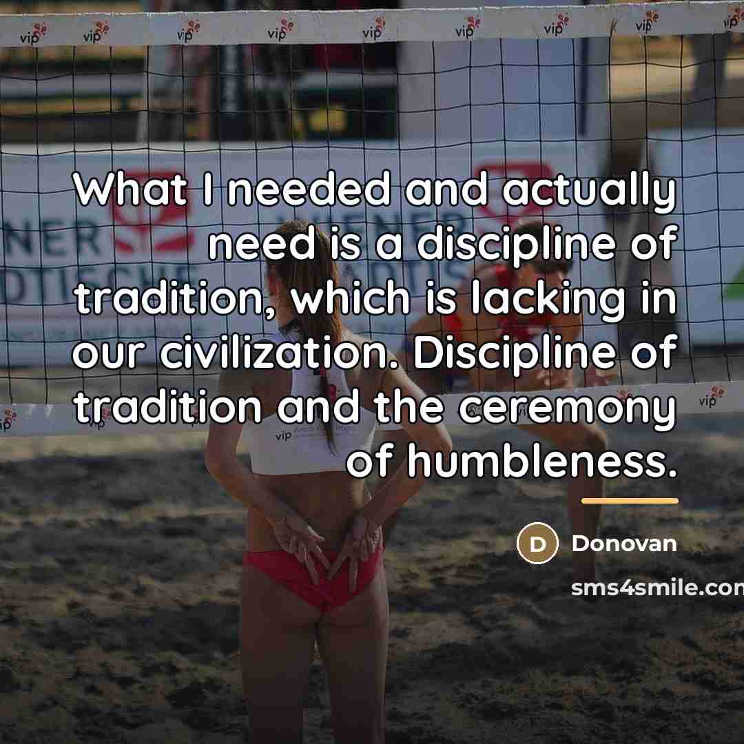 “What I needed and actually need is a discipline of…” quote by Donovan