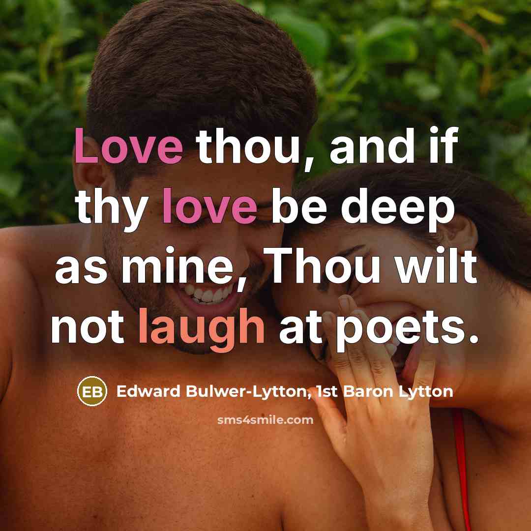 “Love thou, and if thy love be deep as mine,…” quote by Edward Bulwer-Lytton, 1st Baron Lytton