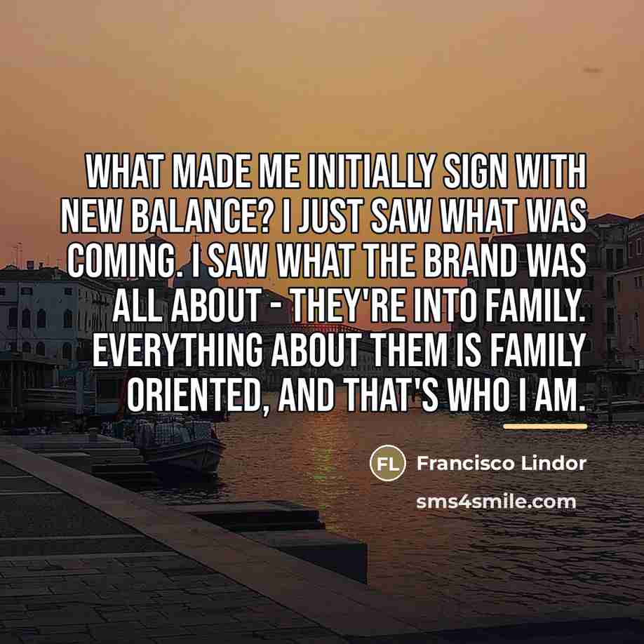 “What made me initially sign with New Balance? I just…” quote by Francisco Lindor