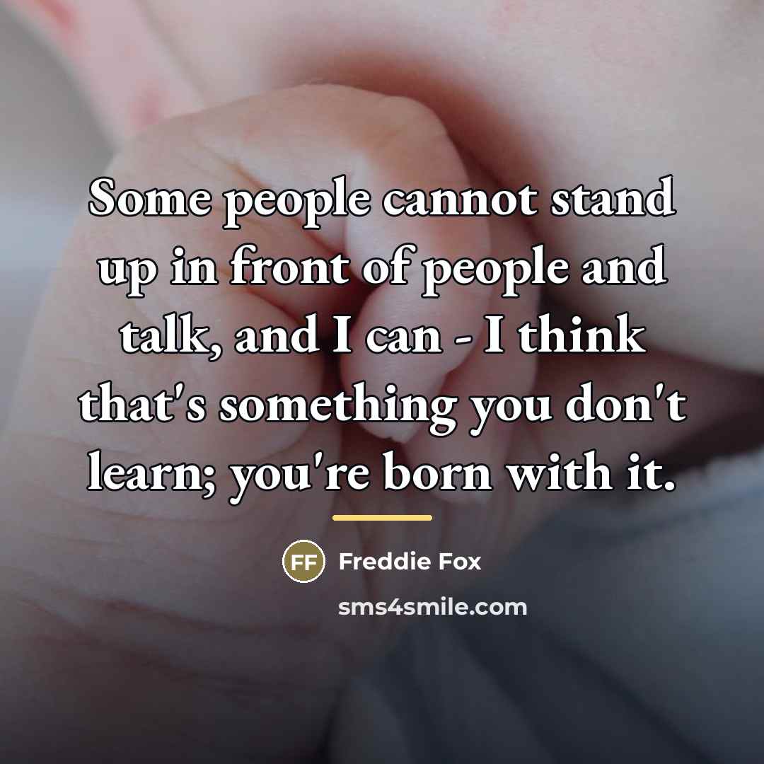 “Some people cannot stand up in front of people and…” quote by Freddie Fox