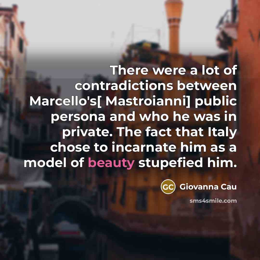 “There were a lot of contradictions between Marcello's[ Mastroianni] public…” quote by Giovanna Cau