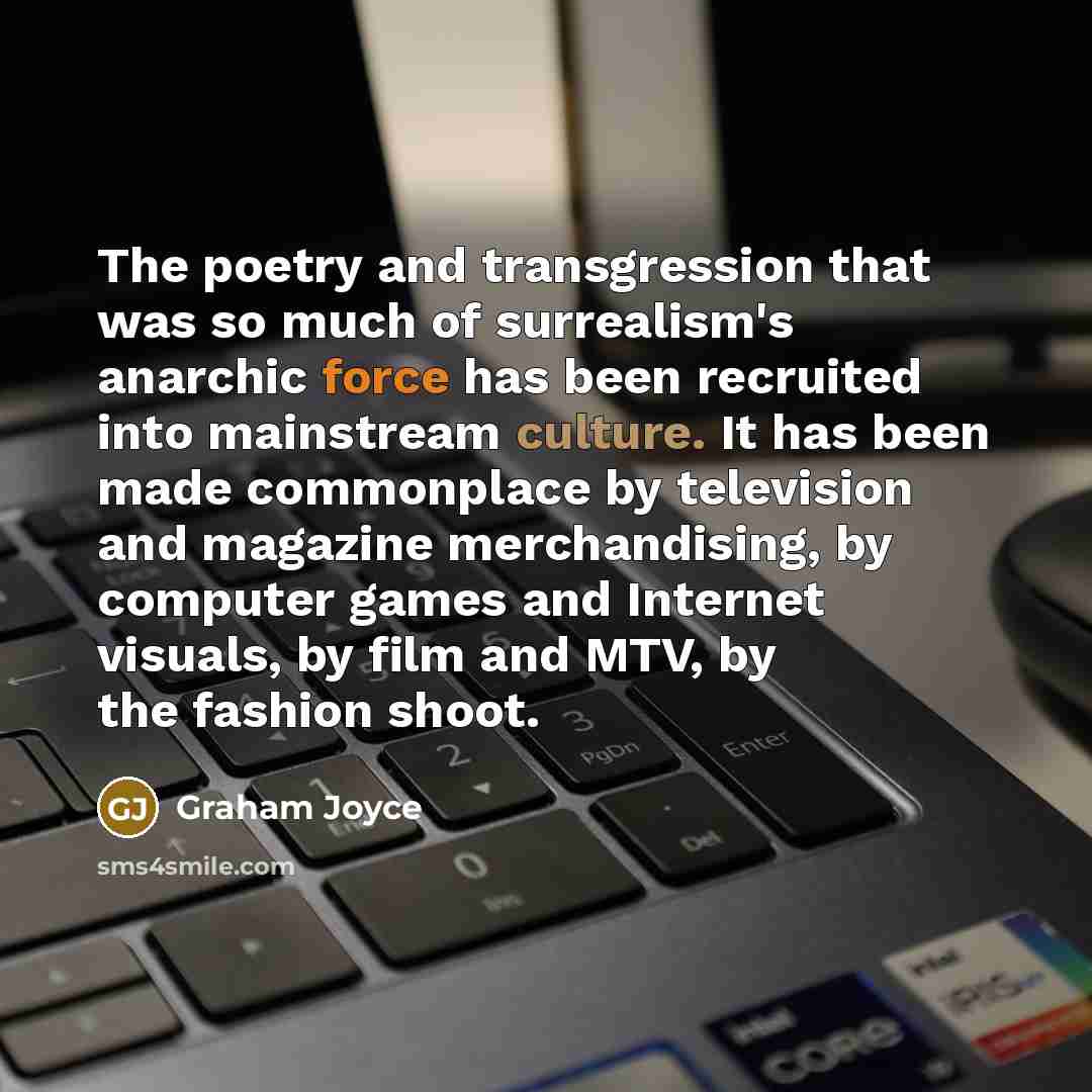 “The poetry and transgression that was so much of surrealism's…” quote by Graham Joyce