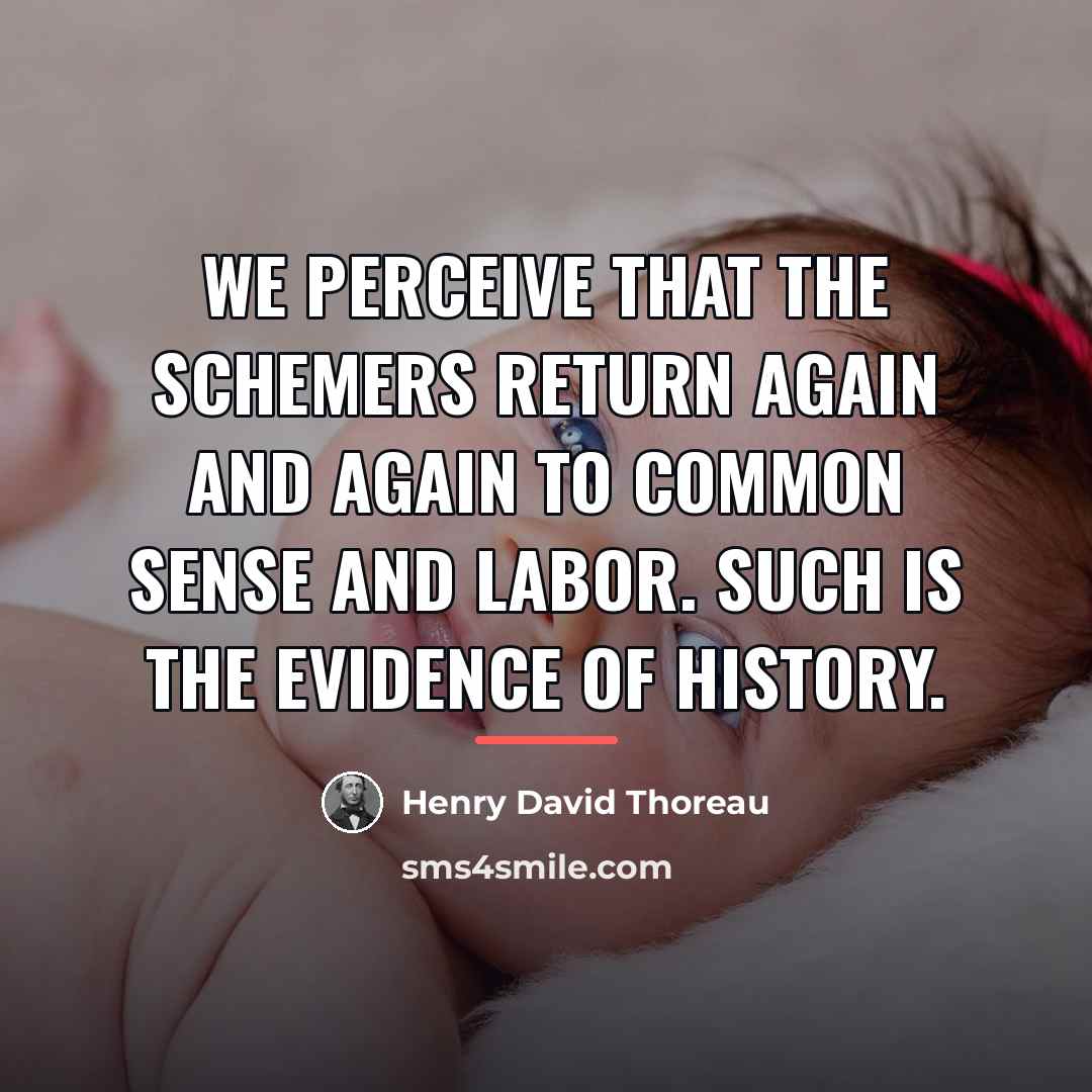 “We perceive that the schemers return again and again to…” quote by Henry David Thoreau
