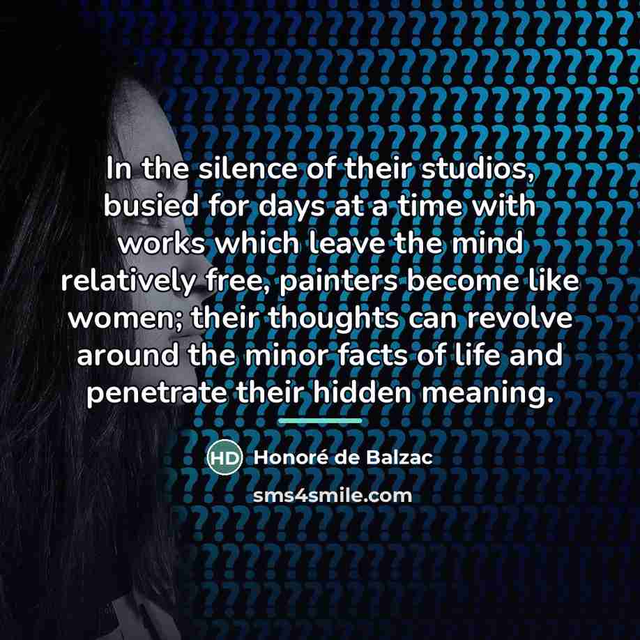 “In the silence of their studios, busied for days at…” quote by Honore de Balzac