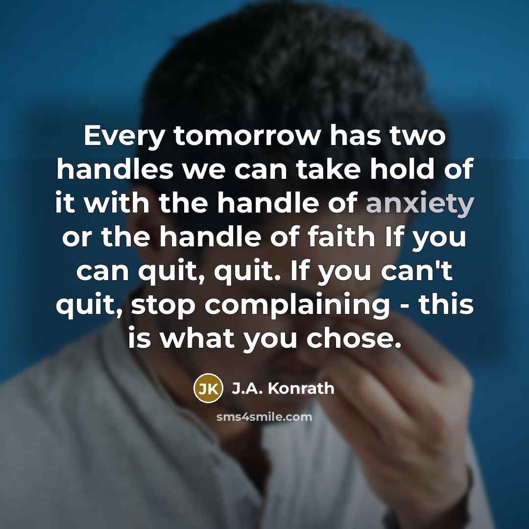 “Every tomorrow has two handles we can take hold of…” quote by J.A. Konrath