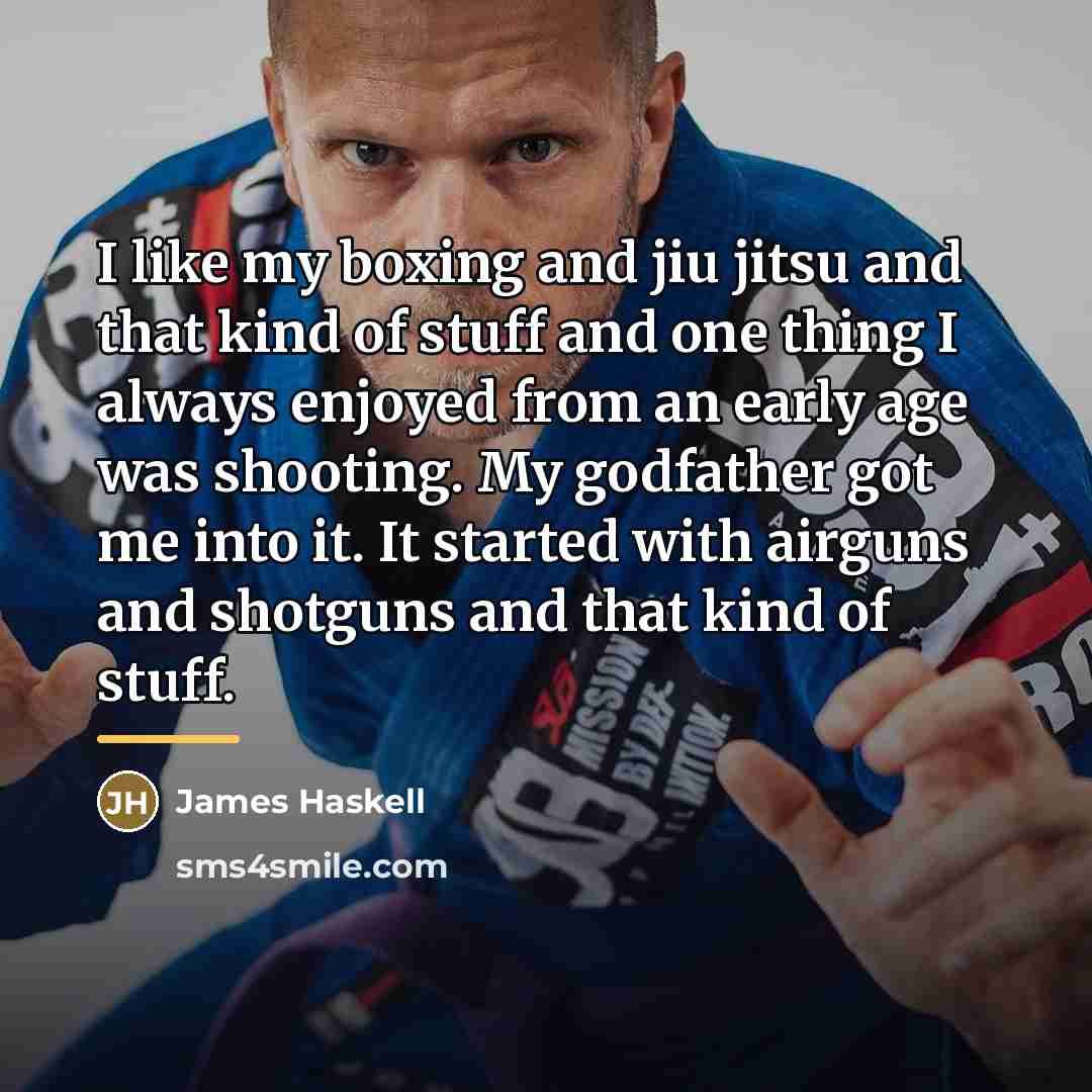 “I like my boxing and jiu jitsu and that kind…” quote by James Haskell