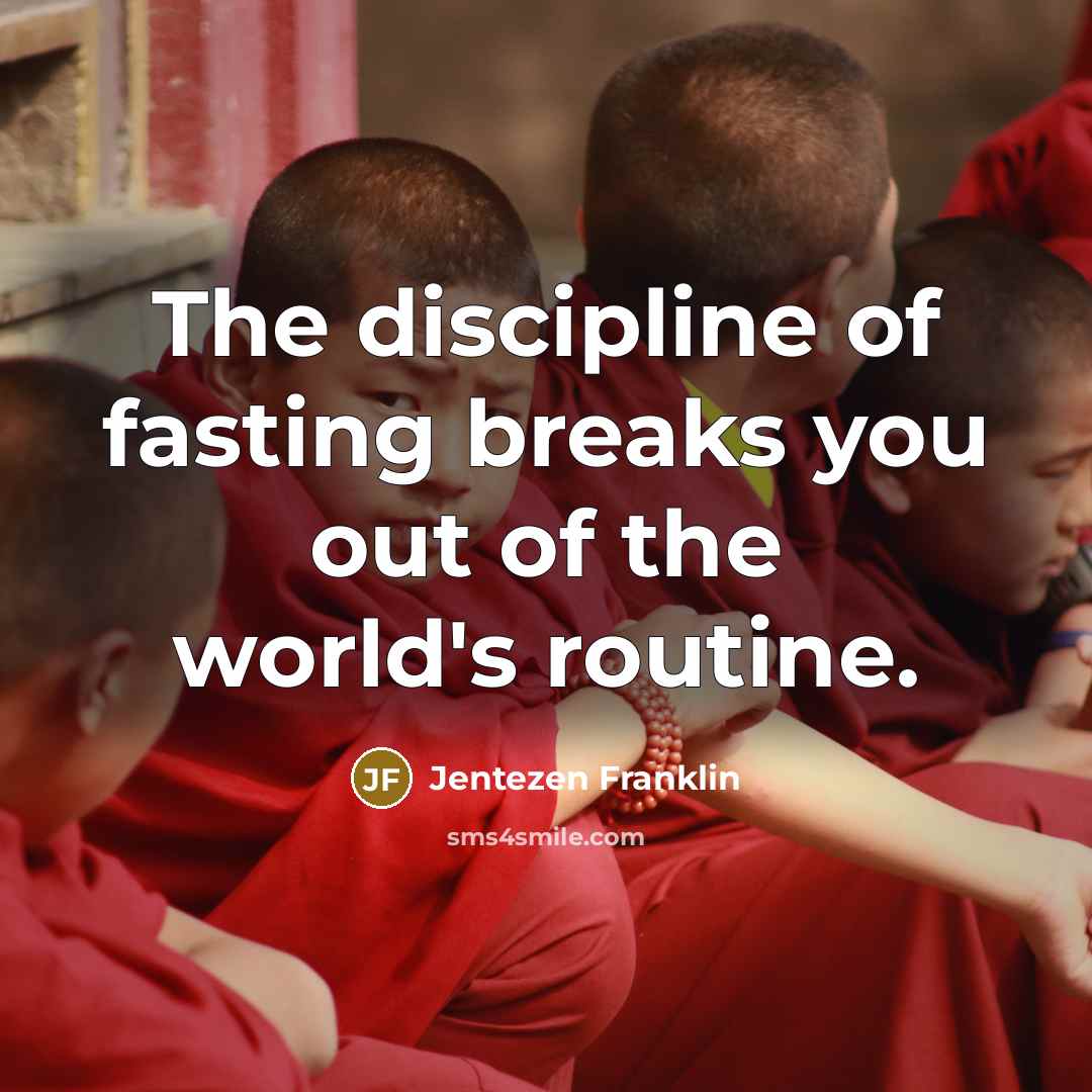 “The discipline of fasting breaks you out of the world's…” quote by Jentezen Franklin