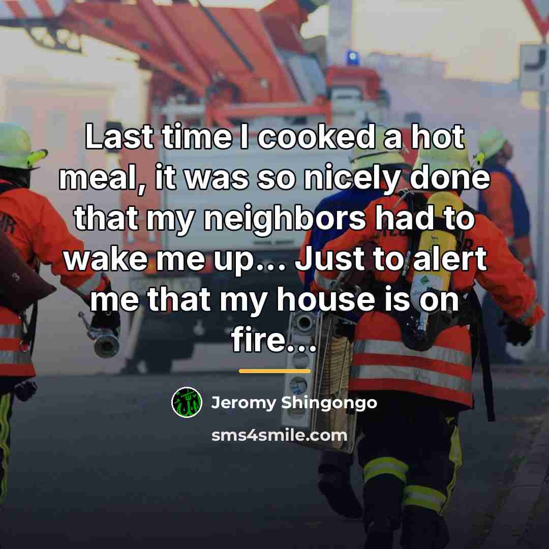 “Last time I cooked a hot meal, it was so…” quote by Jeromy Shingongo