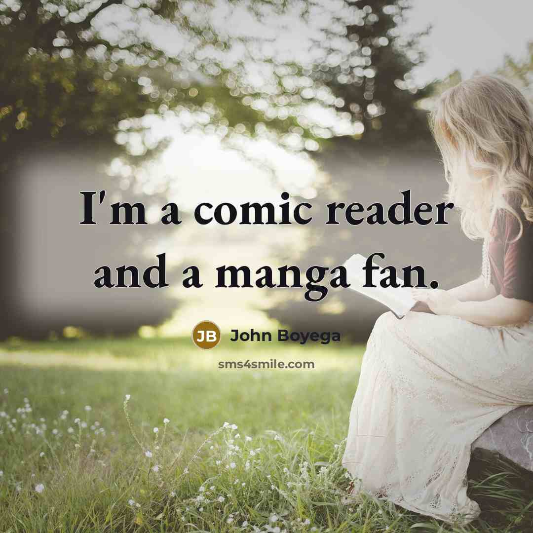 “I'm a comic reader and a manga fan.…” quote by John Boyega