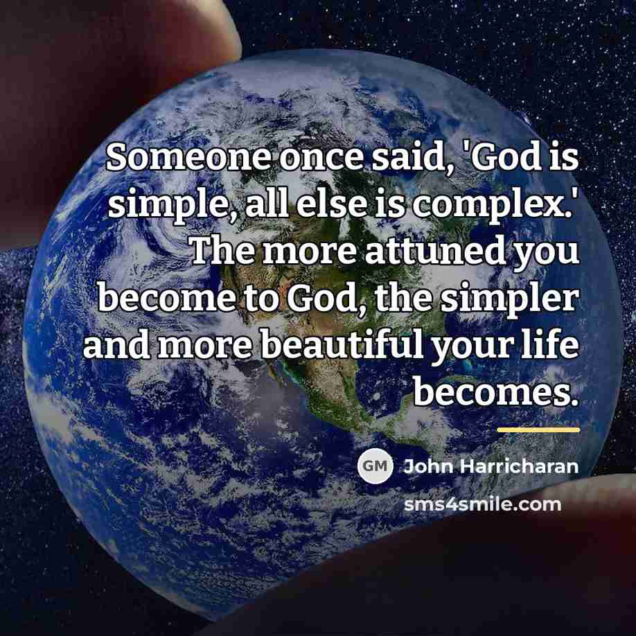 “Someone once said, 'God is simple, all else is complex.'…” quote by John Harricharan